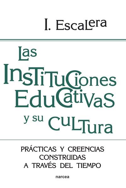 INSTITUCIONES EDUCATIVAS Y SU CULTURA | 9788427720428 | ESCALERA, I.