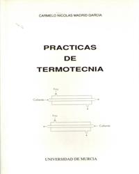 PRÁCTICAS DE TERMOTECNIA | 9788476842669 | MADRID GARCÍA, CARMELO NICOLÁS