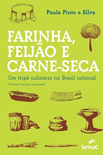 FARINHA, FEIJAO E CARNE SECA - UM TRIPE CULINARIO | 9786555365184 | SILVA, PAULA PINTO E