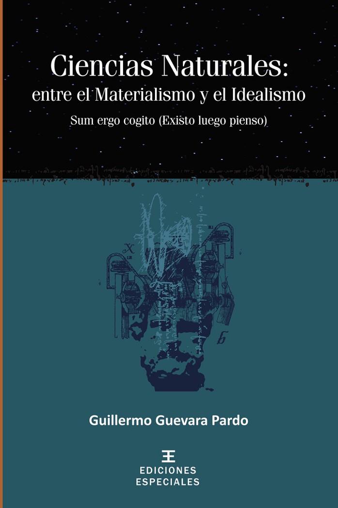 CIENCIAS NATURALES : ENTRE EL MATERIALISMO Y EL IDEALISMO | 9789582010256 | GUEVARA PARDO, GUILLERMO