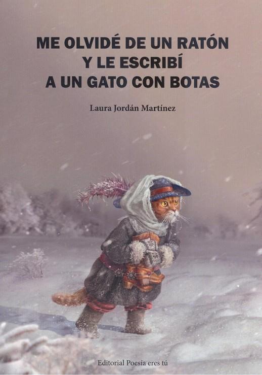 ME OLVIDÉ DE UN RATÓN Y LE ESCRIBÍ A UN GATO CON BOTAS | 9788418893230 | JORDÁN MARTÍNEZ, LAURA