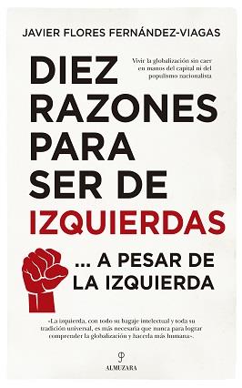 DIEZ RAZONES PARA SER DE IZQUIERDAS | 9788417797737 | FLORES FERNÁNDEZ-VIAGAS, JAVIER