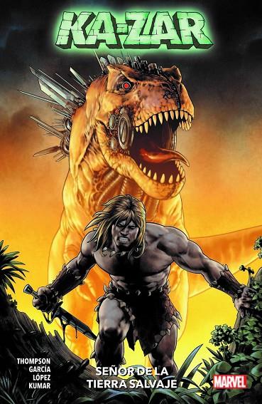 100% MARVEL. KA-ZAR : SEÑOR DE LA TIERRA SALVAJE | 9788411017305 | GARCÍA, GERMÁN / THOMPSON, ZAC
