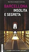 BARCELLONA : INSOLITA E SEGRETA [2015] | 9782361951207 | CARBONELL, ROCIO