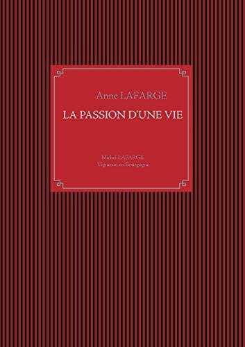 PASSION D'UNE VIE, LA | 9782322166442 | LAFARGE, ANNE