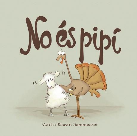 NO ÉS PIPÍ | 9788424661595 | SOMMERSET, MARK / SOMMERSET, ROWAN
