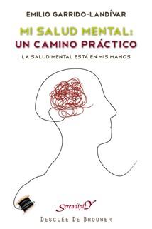 MI SALUD MENTAL : UN CAMINO PRACTICO | 9788433023742 | GARRIDO, EMILIO
