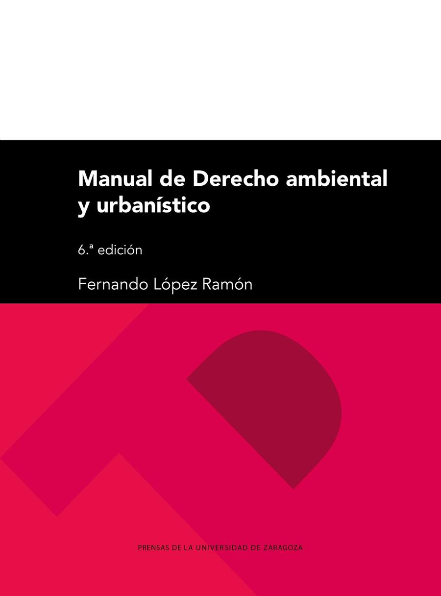 MANUAL DE DERECHO AMBIENTAL Y URBANISTICO (6 EDICIÓN) | 9788413407180 | LÓPEZ, FERNANDO