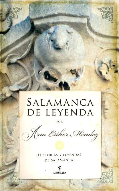 SALAMANCA DE LEYENDA | 9788411311441 | MÉNDEZ, ANA ESTHER