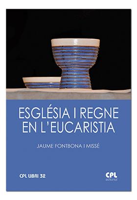 ESGLESIA I REGNE EN L EUCARISTIA | 9788491650843 | FONTBONA MISSE, JAUME