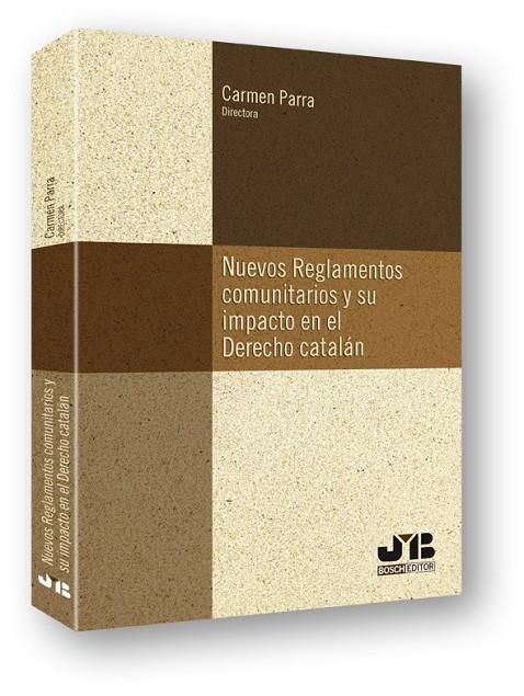 NUEVOS REGLAMENTOS COMUNITARIOS Y SU IMPACTO EN EL DERECHO CATALÁN | 9788494075162 | VARIOS AUTORES
