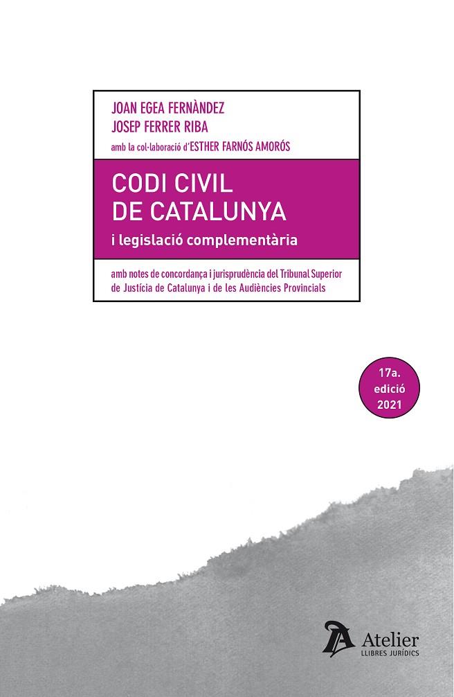 CODI CIVIL DE CATALUNYA I LEGISLACIO COMPLEMENTARIA (ED. 2021) | 9788418244414 | EGEA FERNÁNDEZ, JOAN / FERRER RIBA, JOSEP