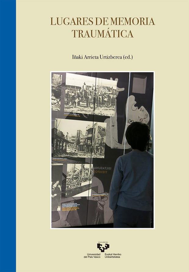 LUGARES DE MEMORIA TRAUMÁTICA | 9788490824313 | ARRIETA URTIZBEREA, IÑAKI