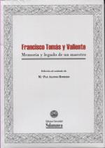 FRANCISCO TOMÁS Y VALIENTE : MEMORIA Y LEGADO DE UN MAESTRO | 9788490126660 | ALONSO ROMERO, Mª PAZ