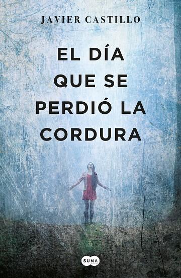 DÍA QUE SE PERDIÓ LA CORDURA, EL | 9788483659052 | CASTILLO, JAVIER