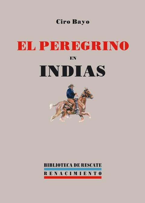 PEREGRINO EN INDIAS, EL | 9788484721574 | BAYO, CIRO