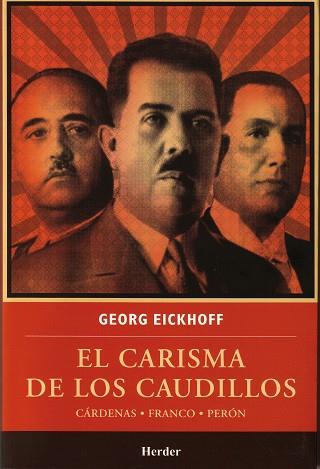 CARISMA DE LOS CAUDILLOS, EL | 9786077727132 | EICKHOFF, GEORG