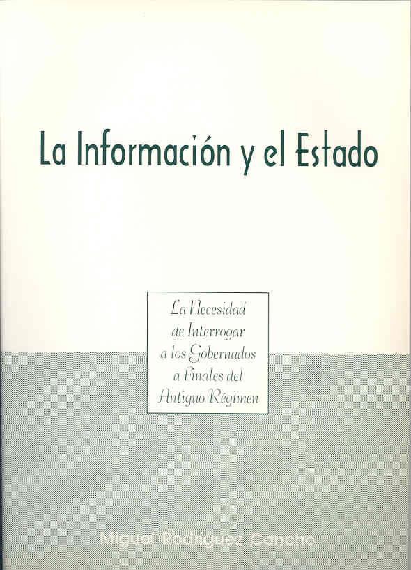 INFORMACIÓN Y EL ESTADO, LA | 9788477231363 | RODRÍGUEZ CANCHO, MIGUEL
