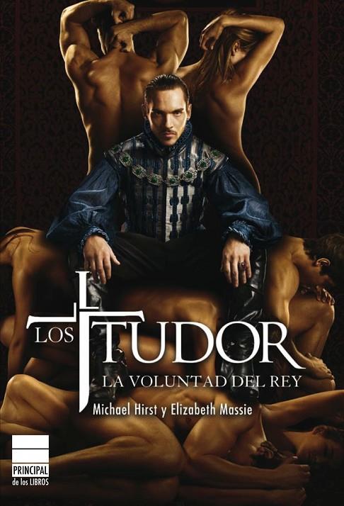TUDOR, LOS. LA VOLUNTAD DEL REY | 9788493859404 | HIRST, MICHAEL / MASSIE, ELIZABETH