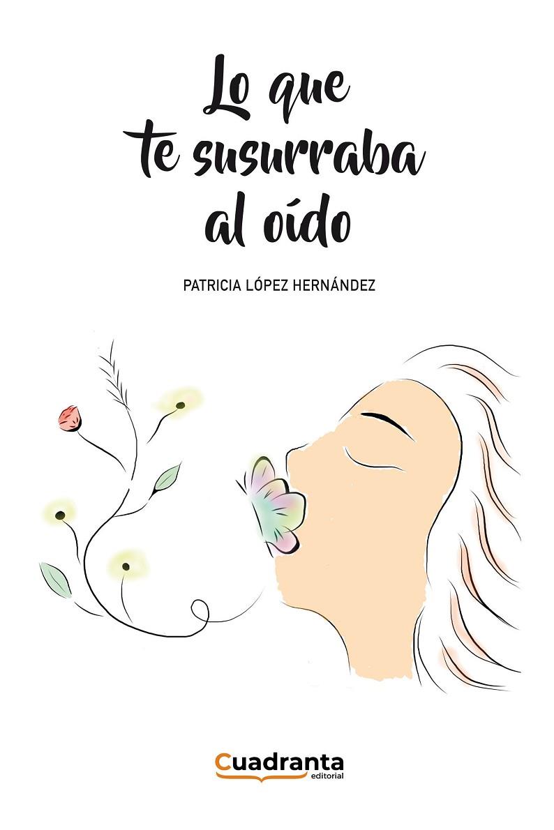 LO QUE TE SUSURRABA AL OÍDO | 9788418756603 | LÓPEZ HERNÁNDEZ, PATRICIA