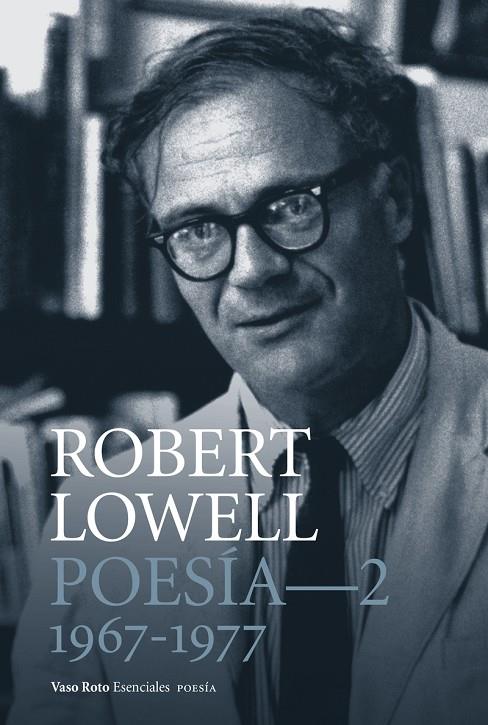 POESÍA COMPLETA 2 (ROBERT LOWELL) | 9788494740121 | LOWELL, ROBERT