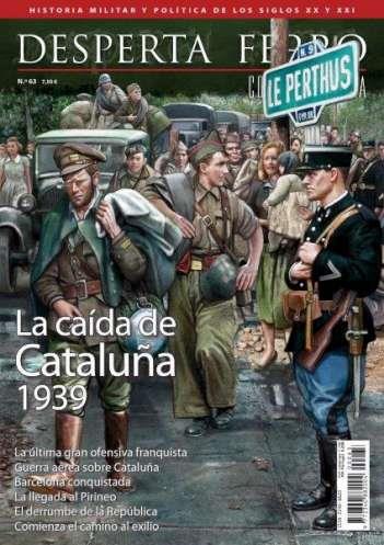 REVISTA DESPERTA FERRO CONTEMPORÁNEA 63 CAIDA DE CATALUÑA 1939 | 9787773250153
