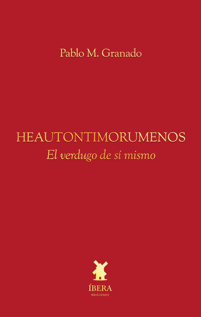 HEAUTONTIMORUMENOS EL VERDUGO DE SI MISMO | 9789893751930 | GRANADO, PABLO M.