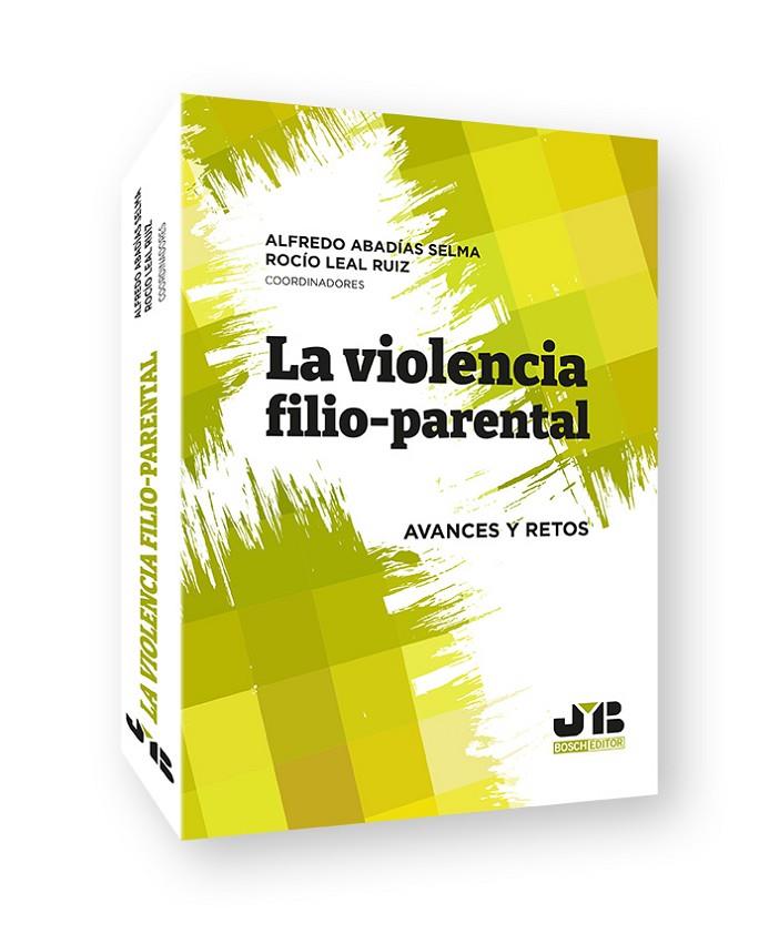 LA VIOLENCIA FILIO-PARENTAL | 9788419045867 | ABADÍAS SELMA, ALFREDO / LEAL RUIZ, ROCÍO
