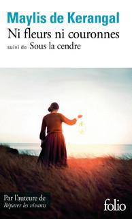 NI FLEURS NI COURONNES / SOUS LA CENDRE | 9782072935640 | DE KERANGAL, MAYLIS