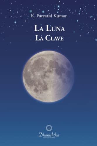 LUNA LA CLAVE, LA | 9788412017502 | PARVATHI KUMAR, KAMBHAMPATHI