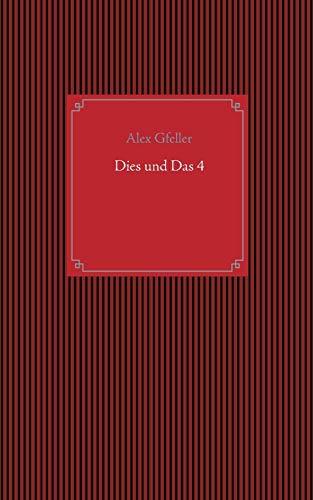 DIES UND DAS 4 | 9783746099590 | GFELLER, ALEX