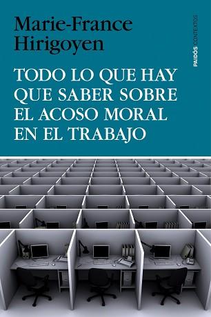 TODO LO QUE DEBES SABER SOBRE EL ACOSO MORAL EN EL TRABAJO | 9788449330155 | HIRIGOYEN, MARIE-FRANCE