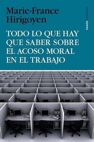 TODO LO QUE DEBES SABER SOBRE EL ACOSO MORAL EN EL TRABAJO | 9788449330155 | HIRIGOYEN, MARIE-FRANCE