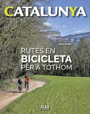 CATALUNYA : RUTES EN BICICLETA PER A TOTHOM | 9788482166971 | BARBA, CÉSAR