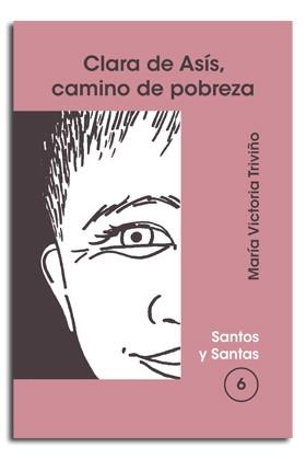 CLARA DE ASÍS, CAMINO DE POBREZA | 9788474674101 | TRIVIÑO, MARIA VICTORIA