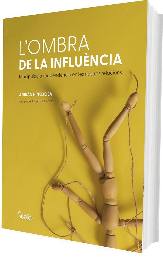 OMBRA DE LA INFLUÈNCIA, L'. L'ANATOMIA DE LA MANIPULACIÓ I LA DEPENDÈNCIA | 9788426740342 | HINOJOSA, ADRIÁN