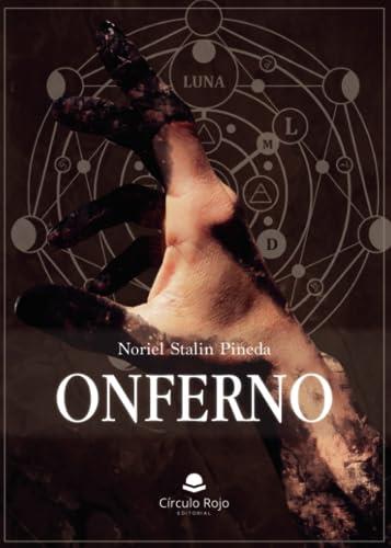 ONFERNO | 9788411750370 | STALIN PINEDA PITTI, NORIEL