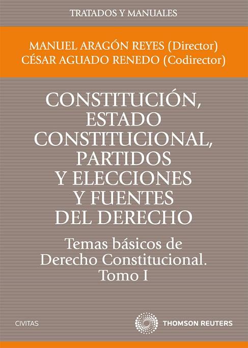 CONSTITUCIÓN. ESTADO CONSTITUCIONAL, PARTIDOS Y ELECCIONES
Y FUENTES DEL DERECHO. TOMO I | 9788447035465 | AGUADO RENEDO, CÉSAR