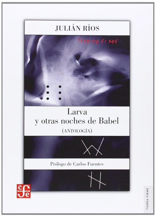 LARVA Y OTRAS NOCHES DE BABEL : ANTOLOGÍA | 9789681678753 | RÍOS, JULIÁN