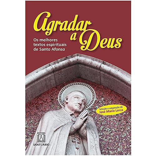 AGRADAR A DEUS | 9788572004749 | AFONSO MARIA DE LIGORIO, SANTO