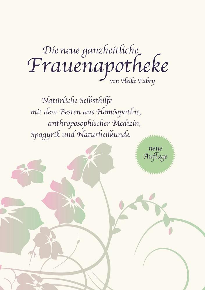 DIE NEUE GANZHEITLICHE FRAUENAPOTHEKE | 9783750452442 | FABRY, HEIKE