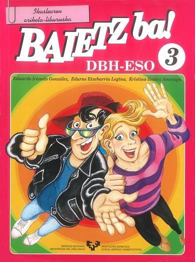 BAIETZ BA! 3. IKASLEAREN ARIKETA-LIBURUSKA | 9788483730522 | ETXEBARRIA LEGINA, EDURNE / IBÁÑEZ AMEZAGA, KRISTINA / IRIONDO GONZÁLEZ, EDUARDO