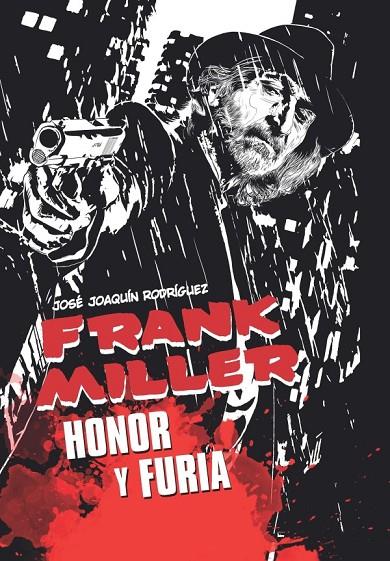 FRANK MILLER. HONOR Y FURIA | 9788418510069 | RODRIGUEZ, JOSE JOAQUIN