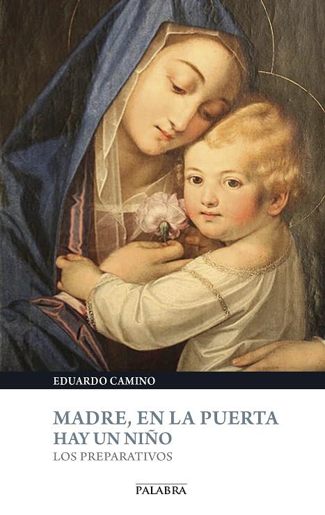 MADRE EN LA PUERTA HAY UN NIÑO | 9788490611401 | CAMINO MARTA, EDUARDO