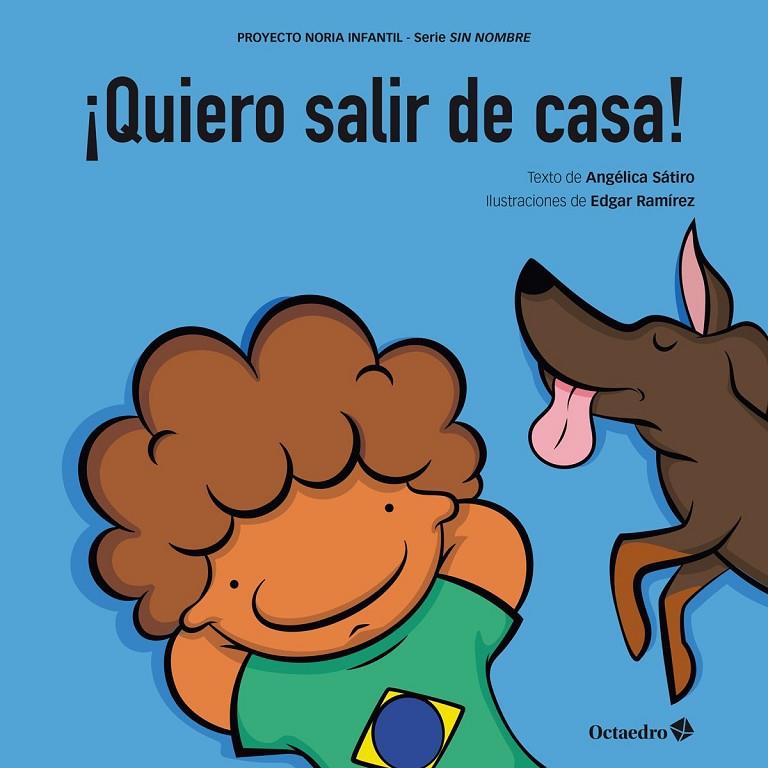 QUIERO SALIR DE CASA! | 9788418348969 | SÁTIRO, ANGÉLICA
