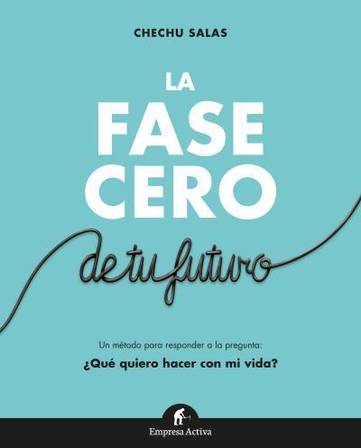 FASE CERO DE TU FUTURO, LA | 9788492921966 | SALAS, CHECHU