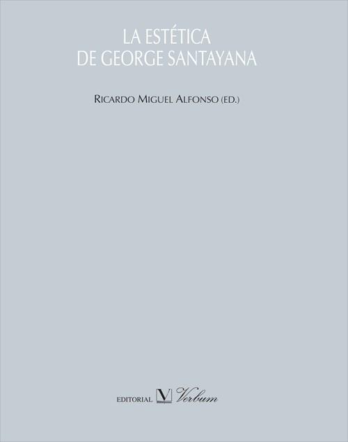ESTÉTICA DE GEORGE SANTAYANA, LA | 9788479624606 | MIGUEL ALFONSO, RICARDO