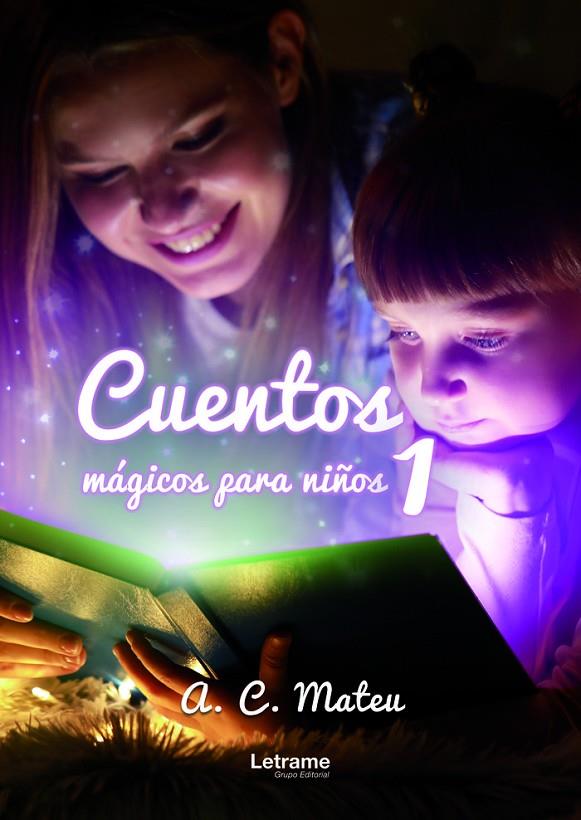 CUENTOS MÁGICOS PARA NIÑOS 1 | 9788411819251 | MATEU, A. C.