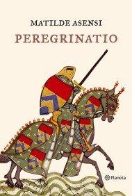 PEREGRINATIO | 9788408053163 | ASENSI, MATILDE