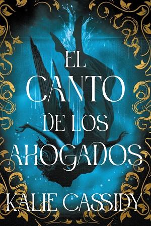 MAGA Y LA SIRENA 01, LA. EL CANTO DE LOS AHOGADOS | 9788419988775 | KASSIDY, KALIE